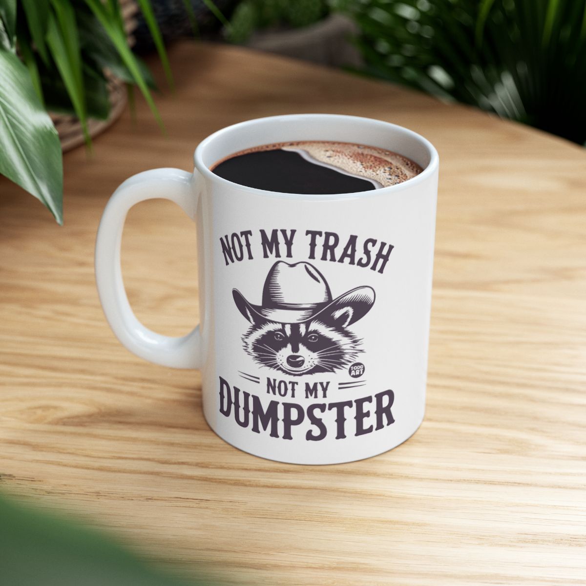 Not My Trash Not My Dumpster Raccoon Coffee Mug