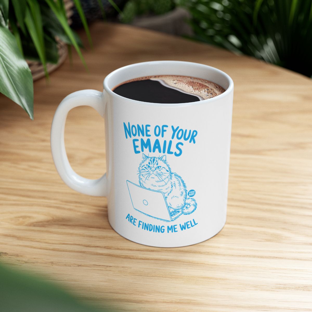 None of Your Emails Are Finding Me Well Mug