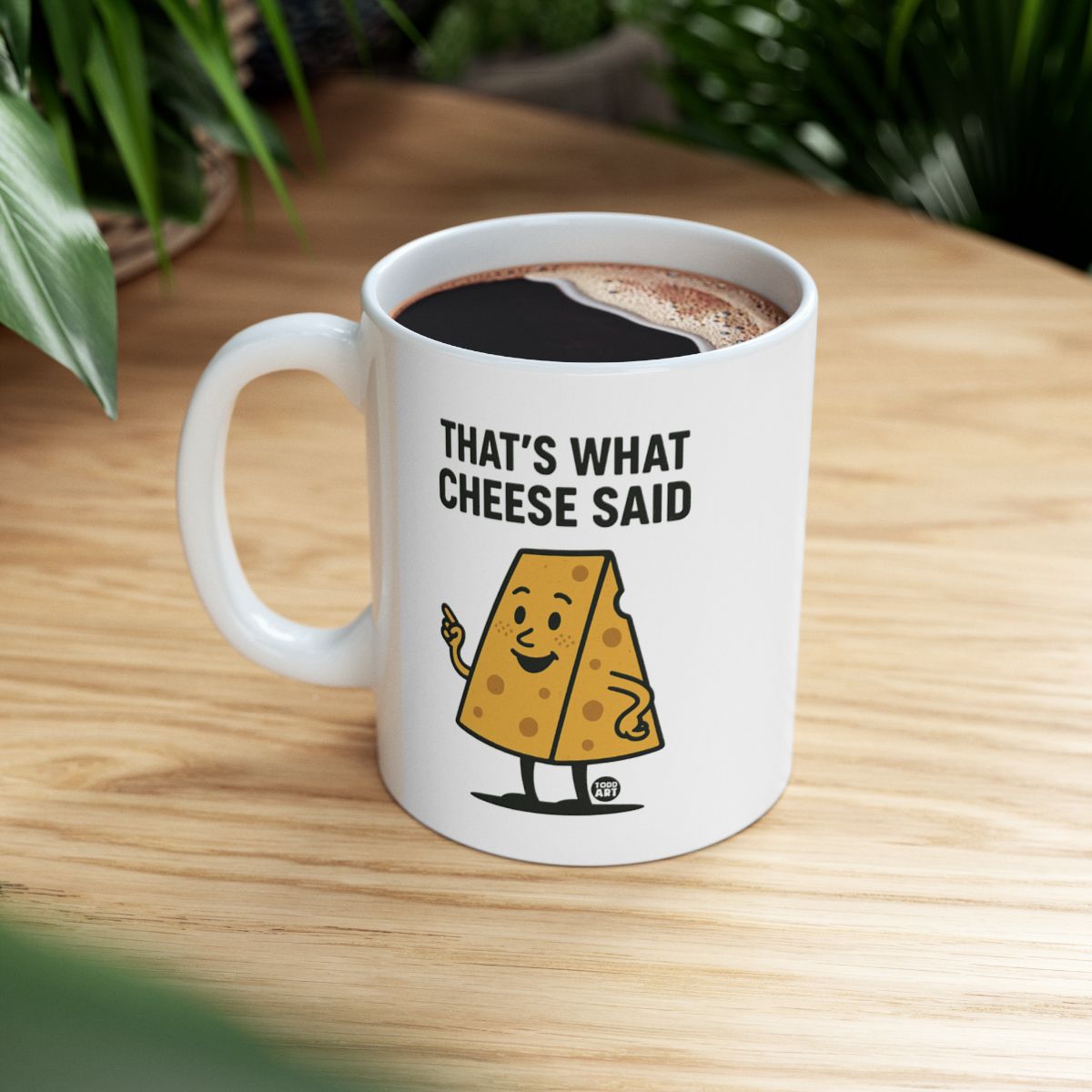 That's What Cheese Said Coffee Mug Novelty Gift Cup