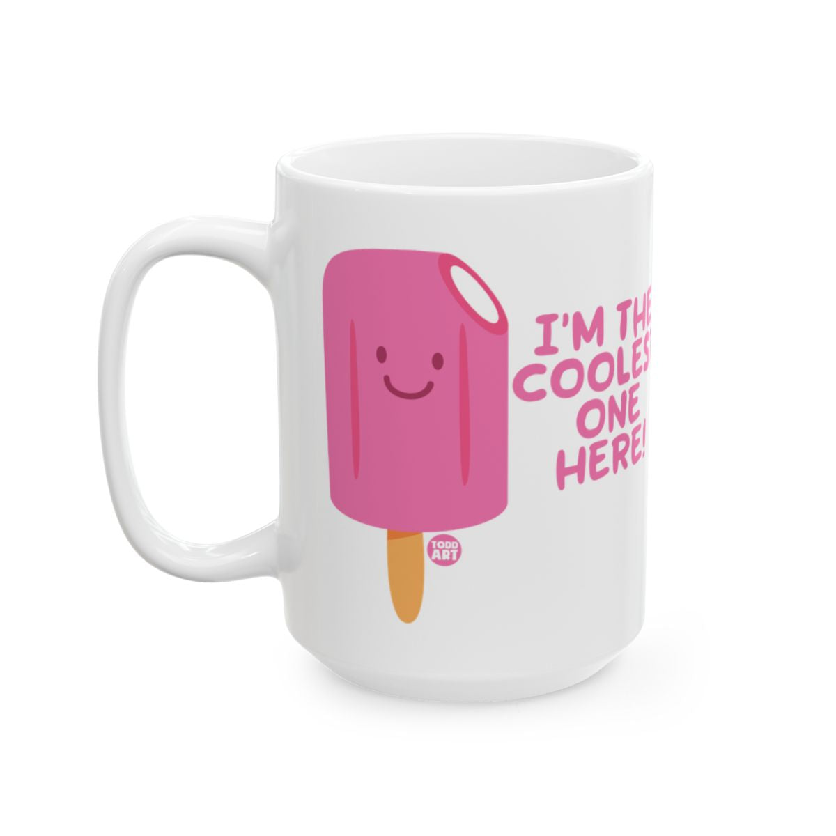 I'm The Coolest One Here Popsicle Mug