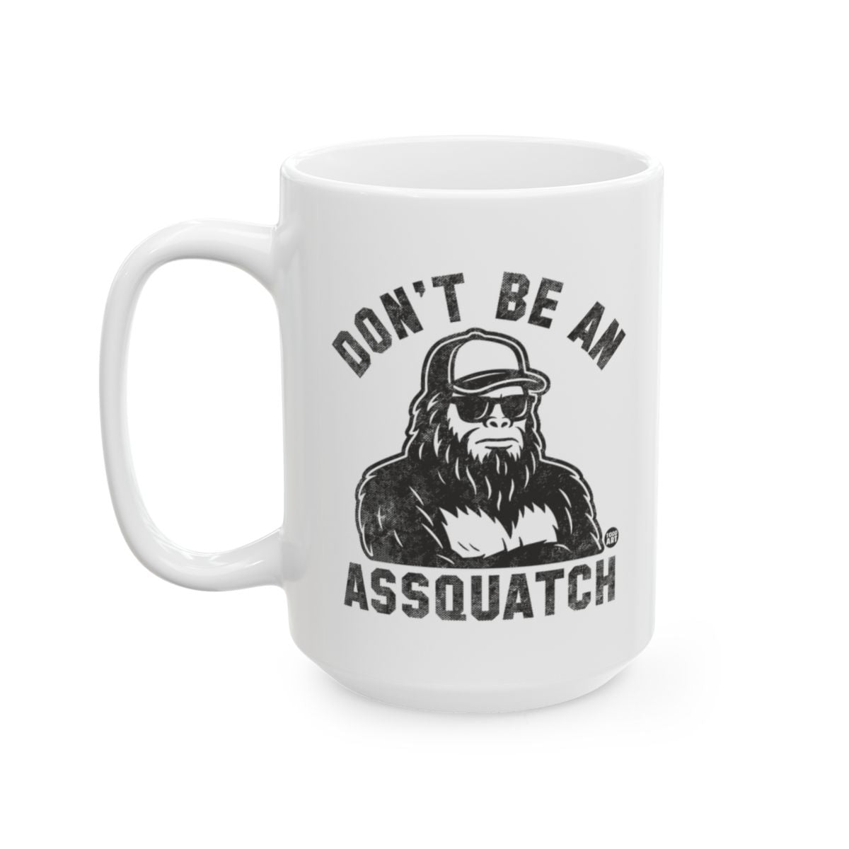 Don't Be An Assquatch Bigfoot Design Mug