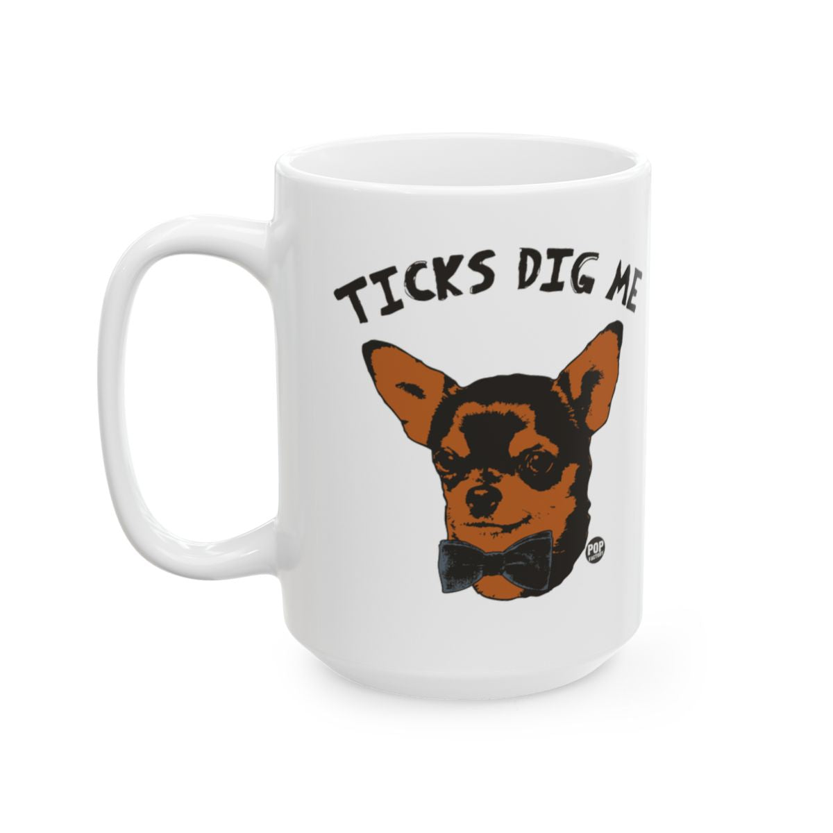 Ticks Dig Me Cute Dog Print Coffee Tea Mug Product