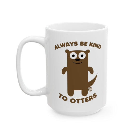 Always Be Kind to Otters Cute Mug