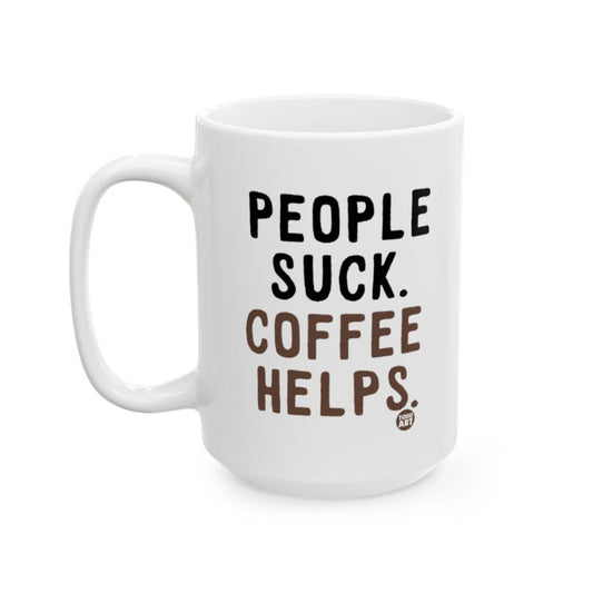 People Suck Coffee Helps Funny Mug