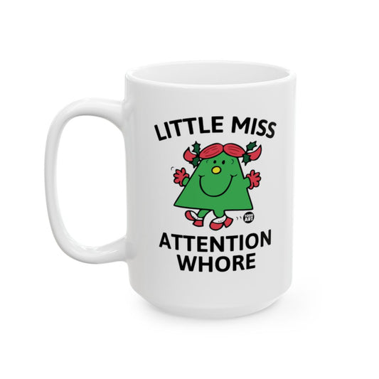 Little Miss Attention Whore Novelty Mug