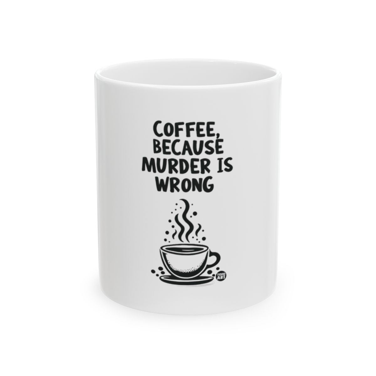 Coffee Because Murder Is Wrong Mug
