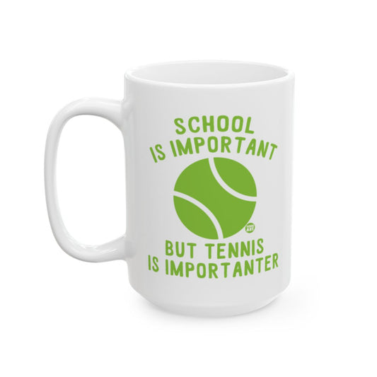 School Is Important But Tennis Is Importanter Mug