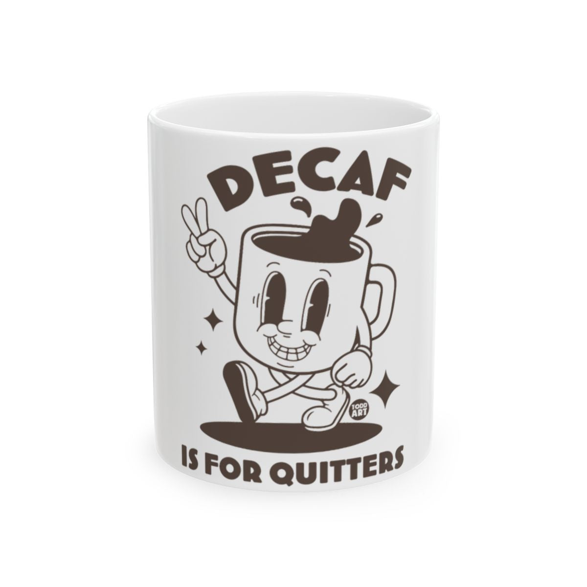 DECALF IS FOR QUITTERS Funny Coffee Mug