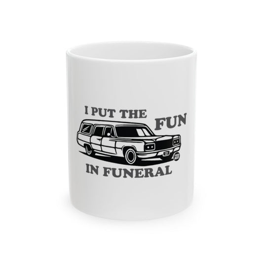 I Put The Fun In Funeral Funny Illustration Mug