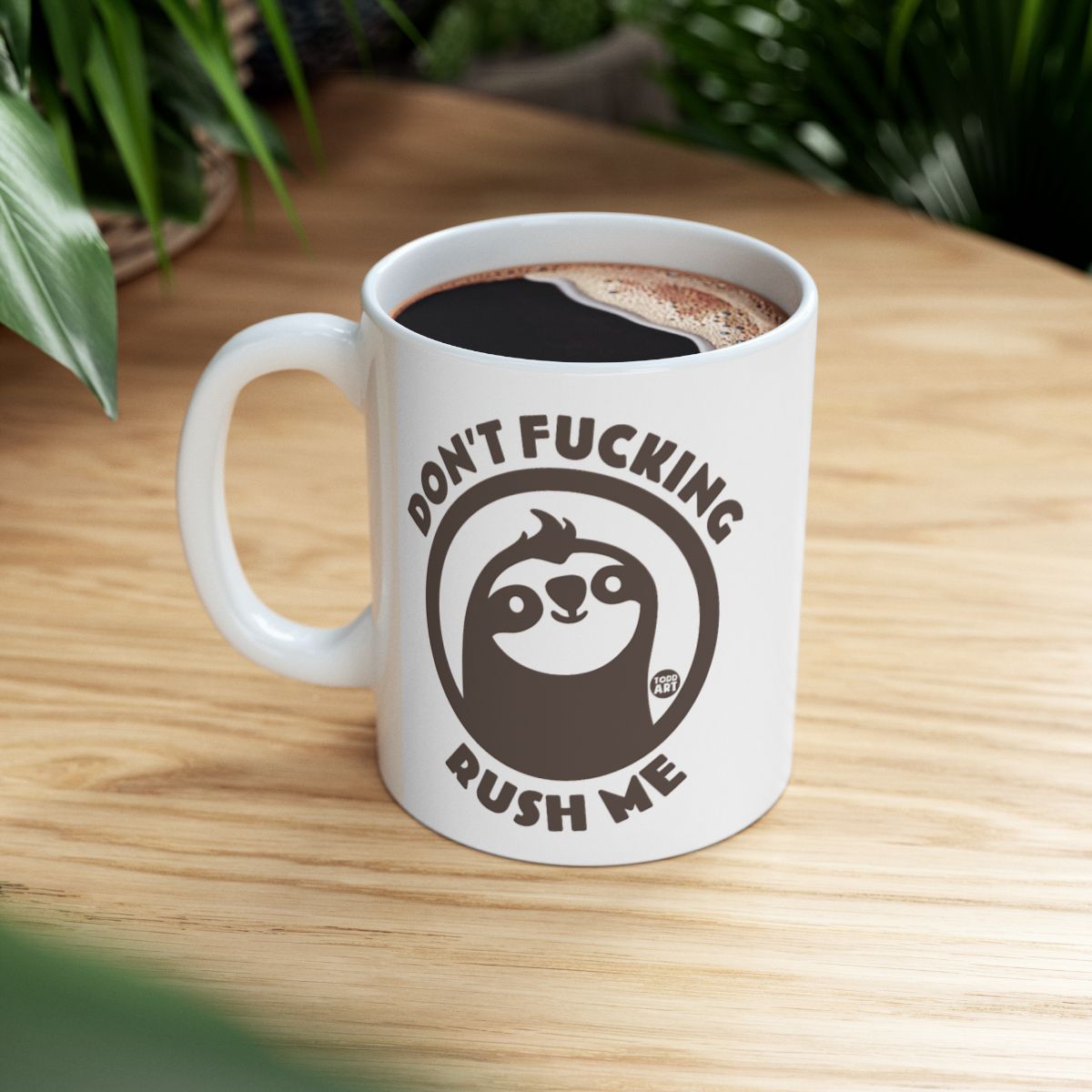 Don't Fucking Rush Me Sloth Design Mug