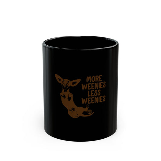 More Weenies Less Weenies Black Coffee Mug