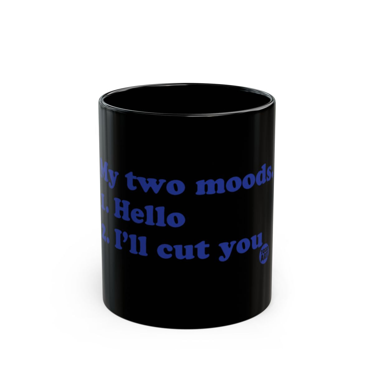 My Two Moods Hello I'll Cut You Mug