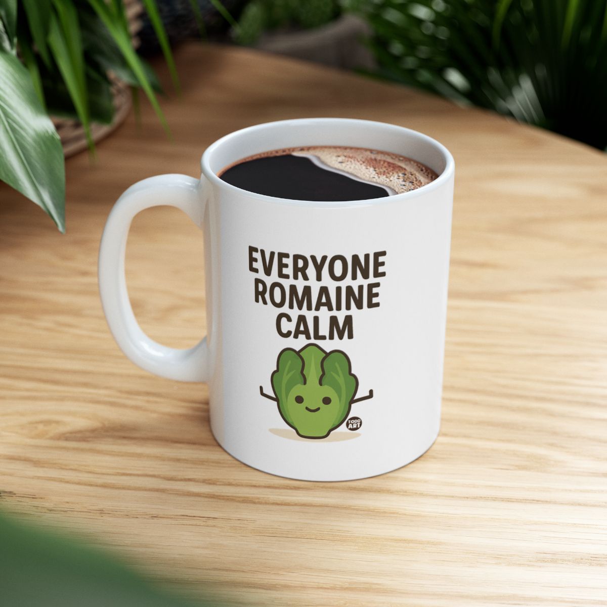 Everyone Romaine Calm Funny Coffee Mug