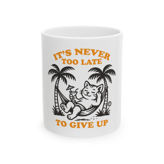It's Never Too Late To Give Up Cat Mug product