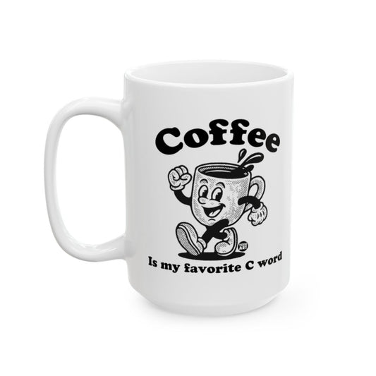 Coffee Is my favorite C word mug