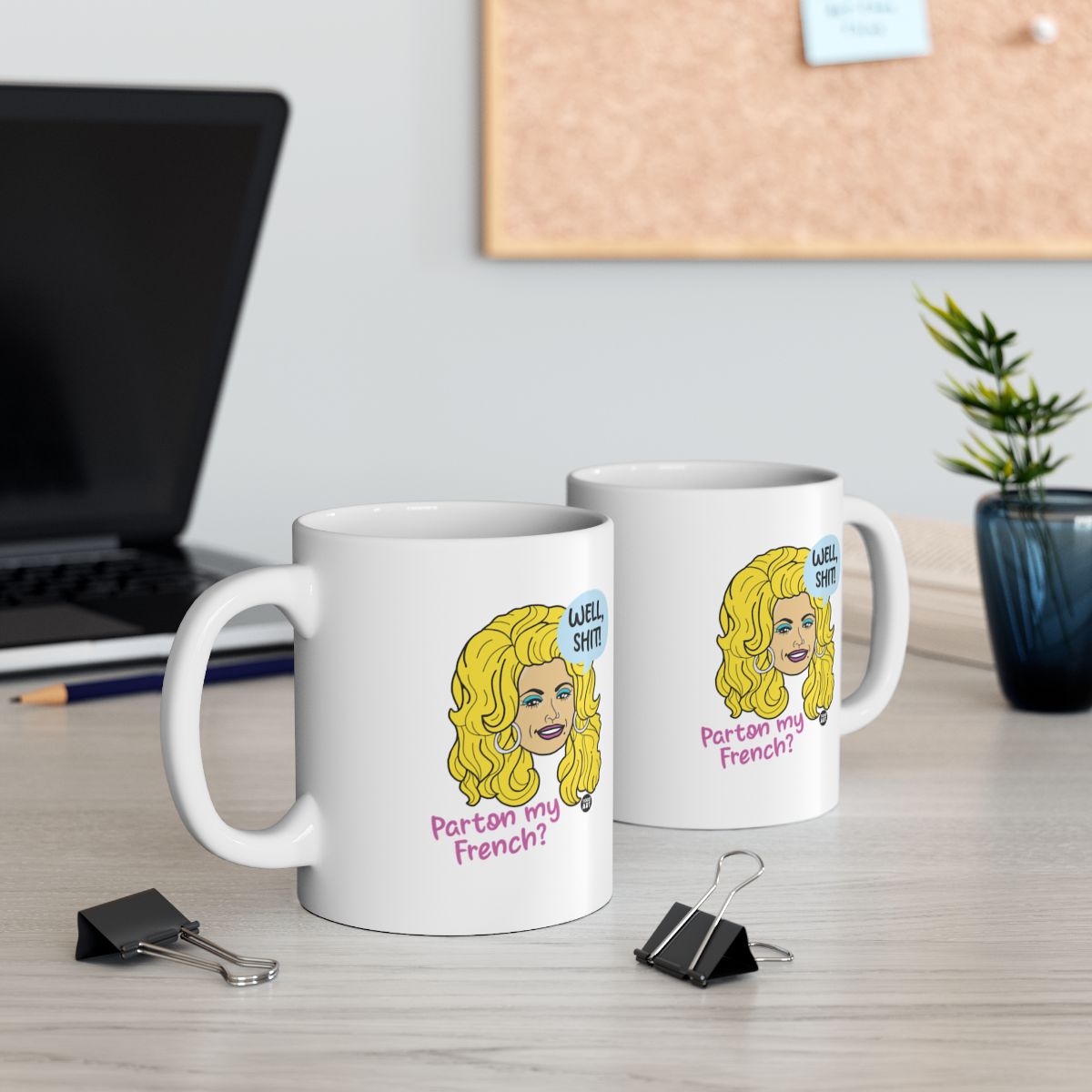 Well Sh** Parton My French Mug With Funny Artwork