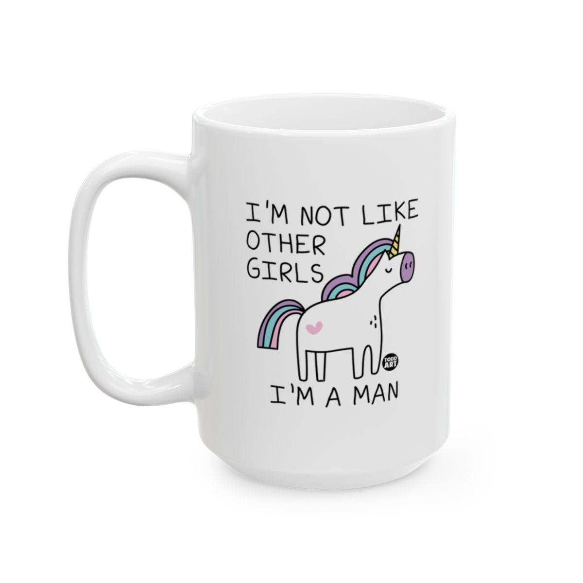 Funny I'm Not Like Other Girls I'm a Man Mug