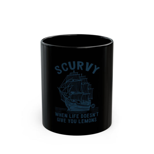 Scurvy When Life Doesn't Give You Lemons Mug