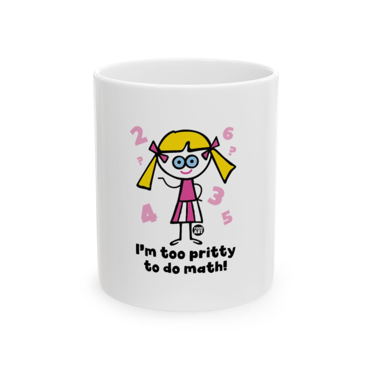 I'm Too Pretty to Do Math Cute Character Mug