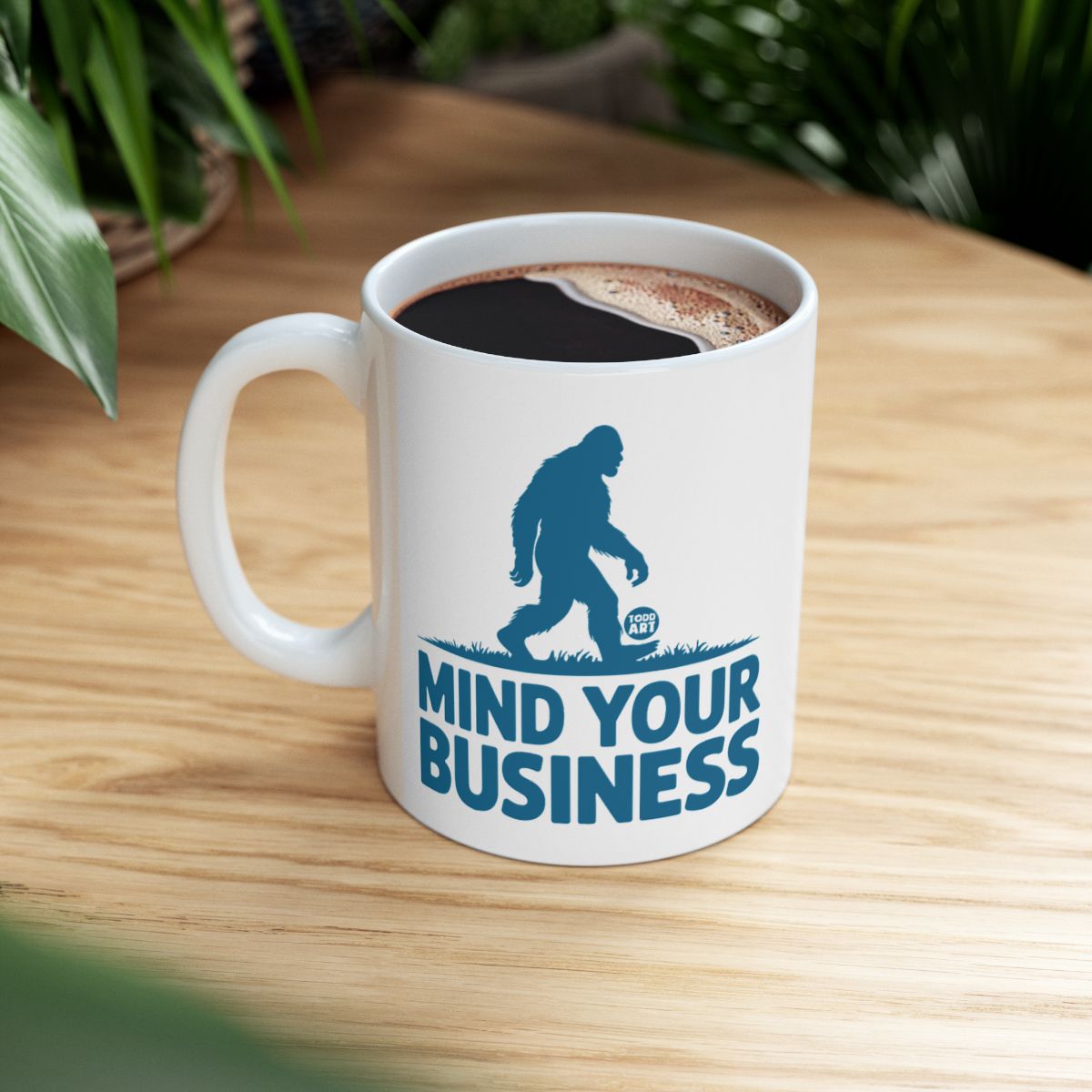 Mind Your Business Bigfoot Design Coffee Mug