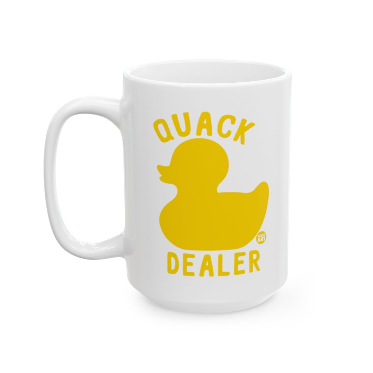 Quack Dealer Duck Design Perfect For Morning Coffee Mug