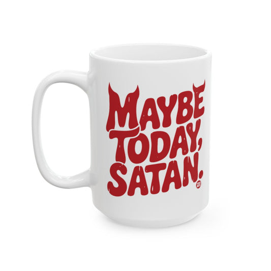 Maybe Today Satan Red Text White Mug