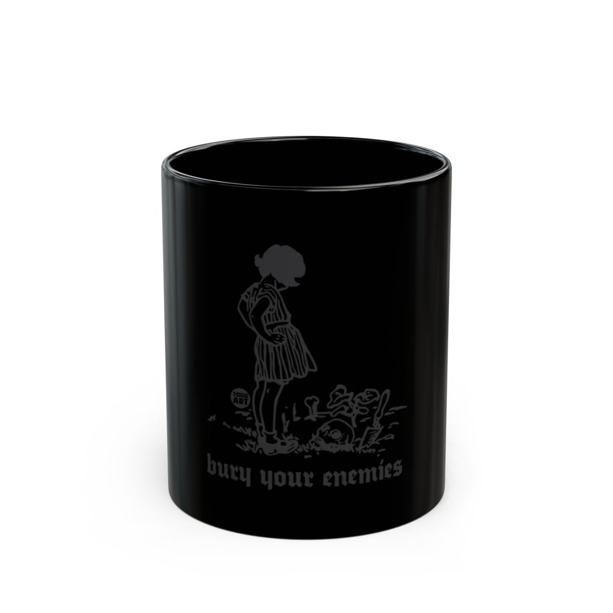 Bury Your Enemies Unique Black Graphic Mug