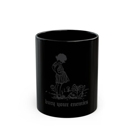 Bury Your Enemies Unique Black Graphic Mug