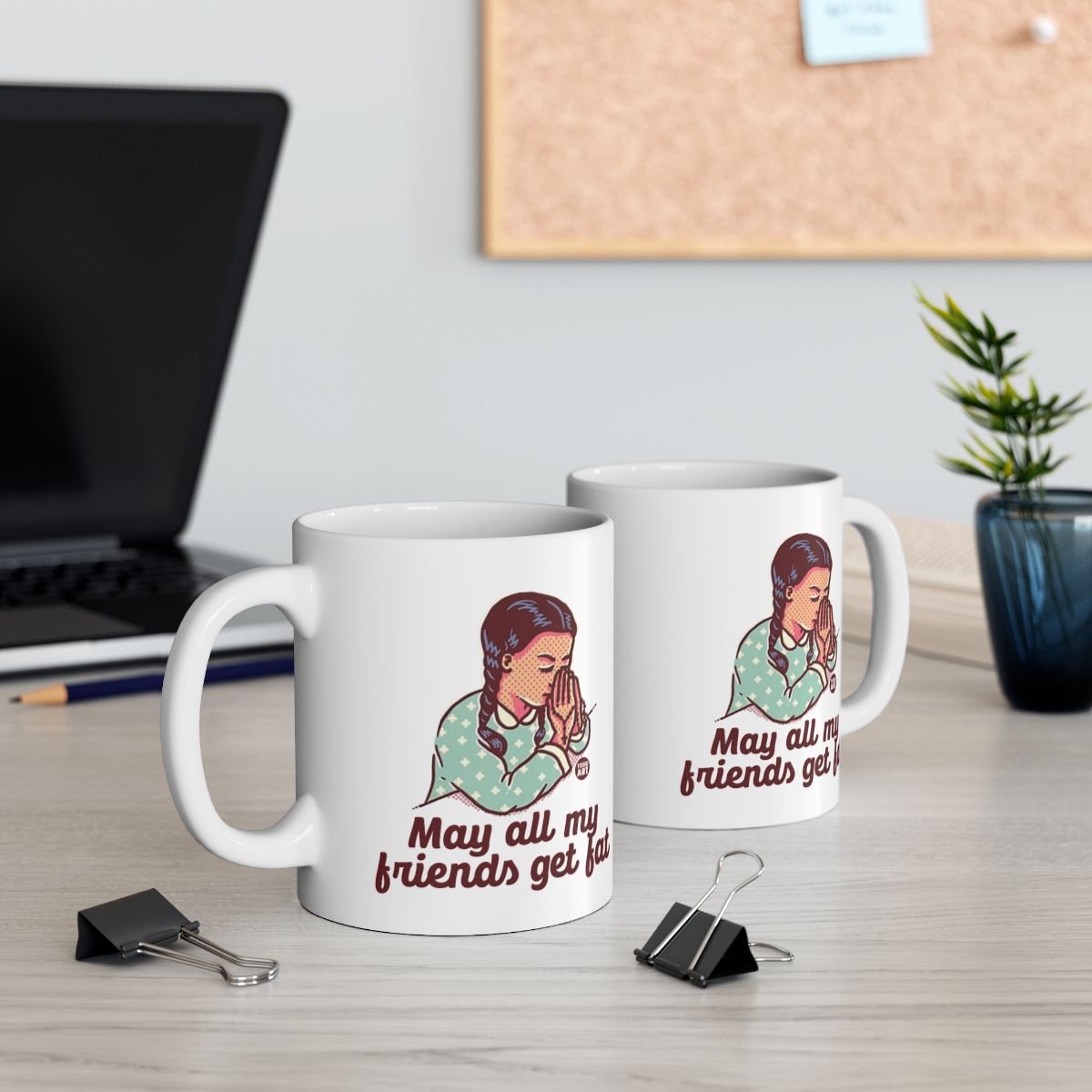 May All My Friends Get Fat Inspirational Mug