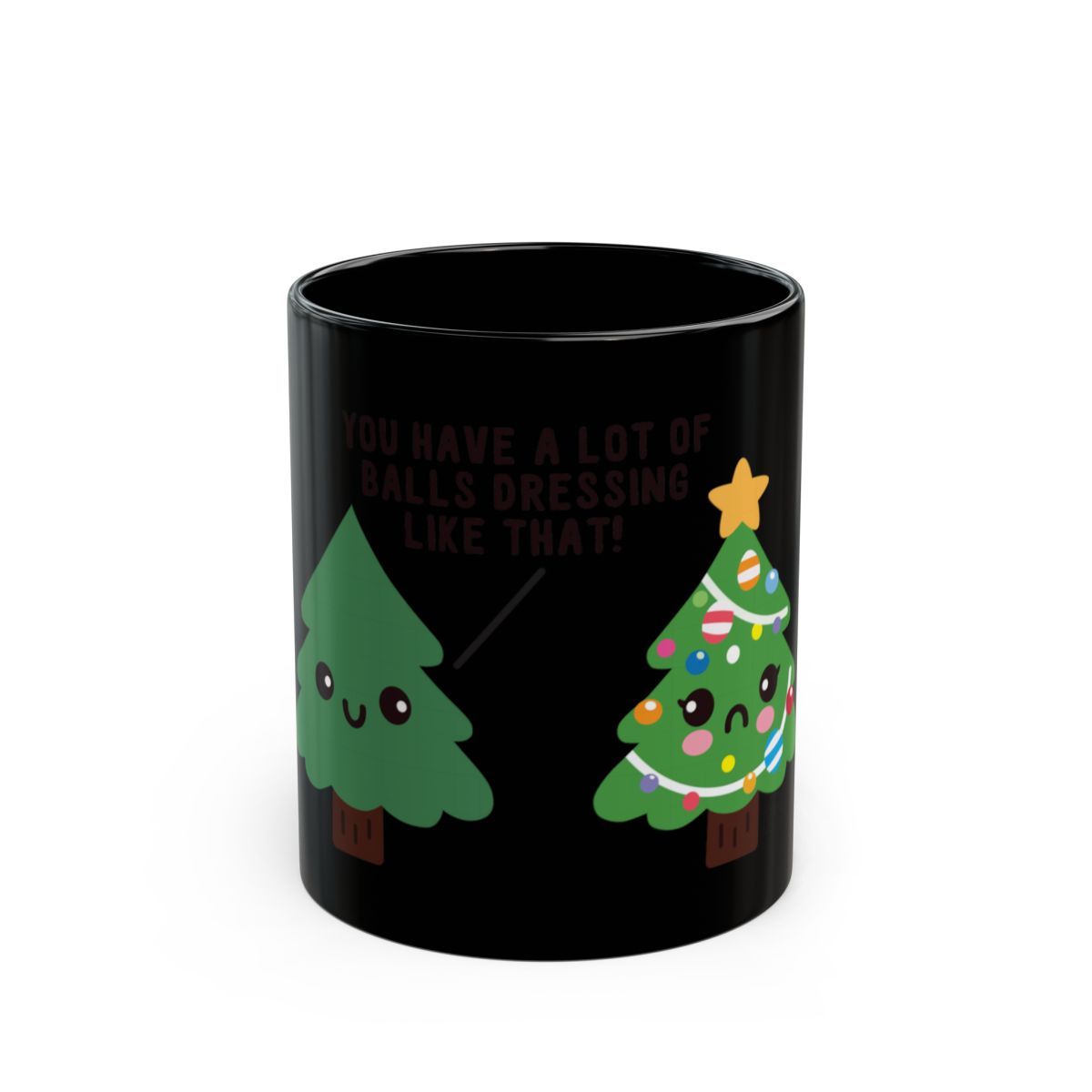 Funny Christmas Tree Holiday Mug You Have A Lot Of Balls