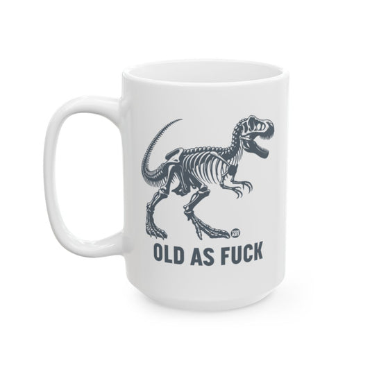 Funny Dinosaur Skeleton Old As Fuck Mug Product