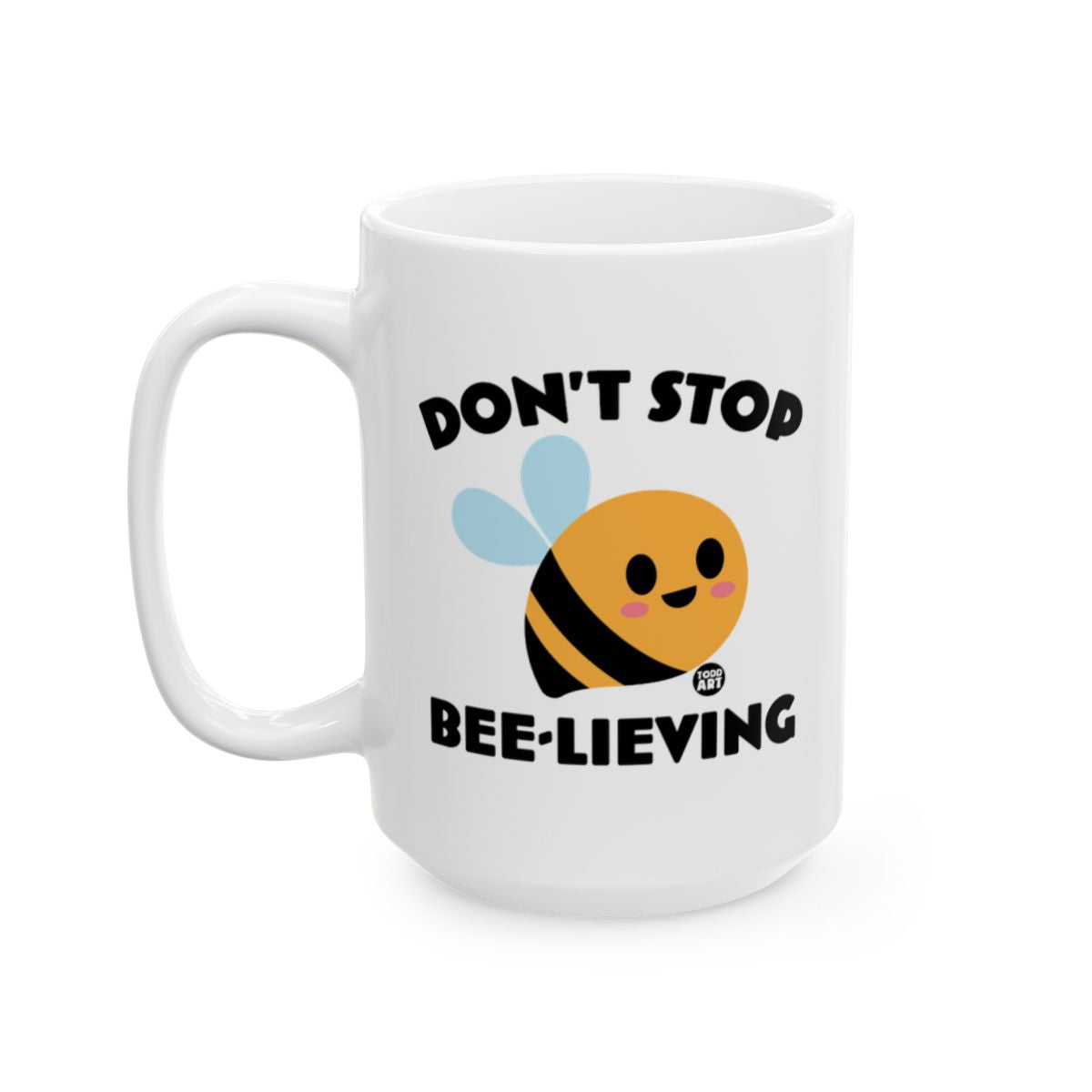 Don't Stop Bee-lieving Cute Motivational Quote Mug