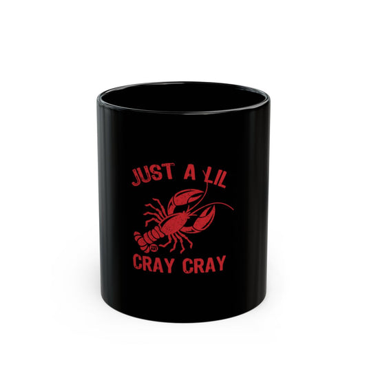 Just A Lil Cray Cray Funny Black Coffee Mug Product