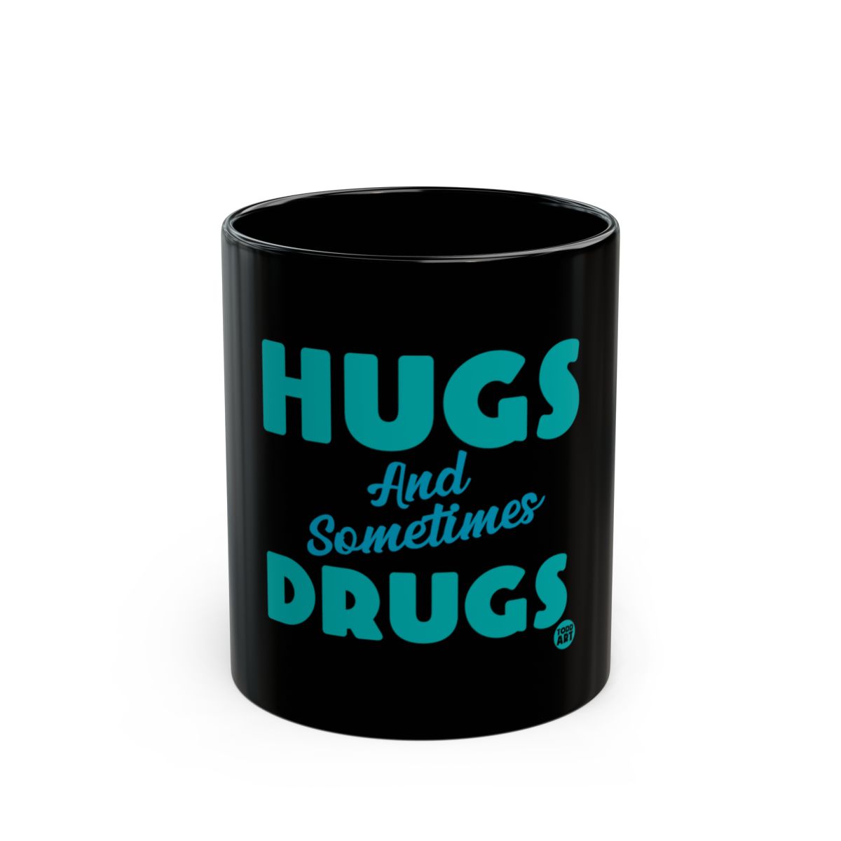 Hugs And Sometimes Drugs Quote On Black Mug