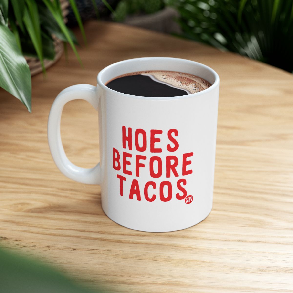 Hoes Before Tacos Funny Coffee Mug for Beverage Lovers