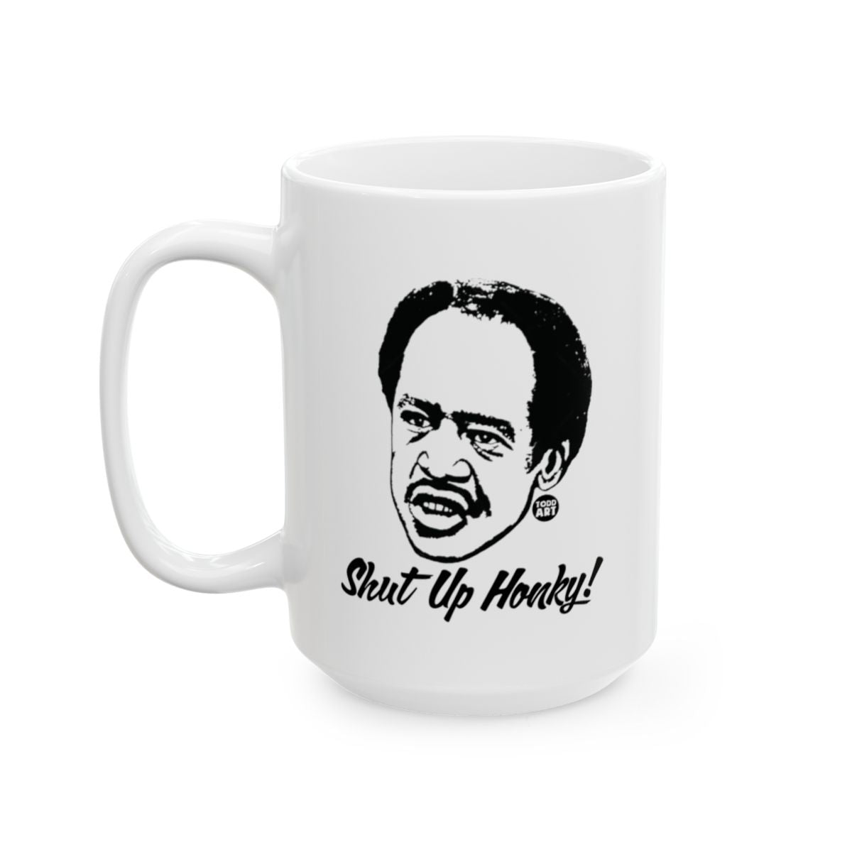 Shut Up Honky Large White Coffee Mug