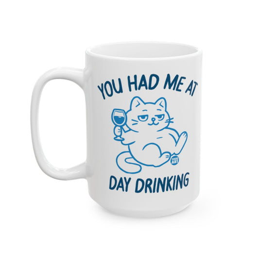 You Had Me At Day Drinking Funny Cat Mug