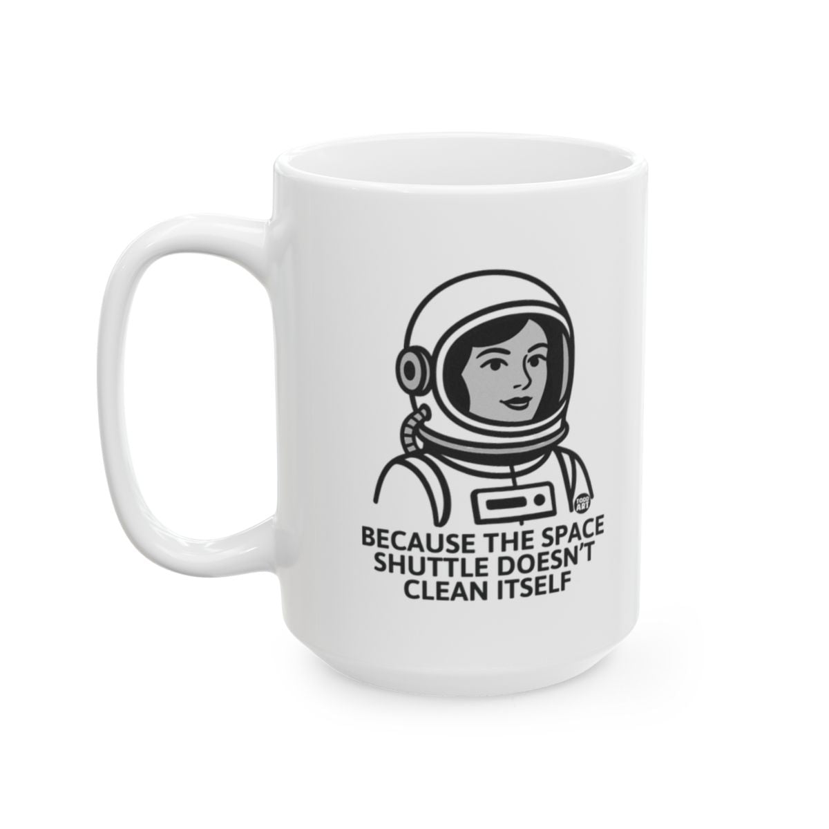 Because Space Shuttle Doesn't Clean Itself Mug