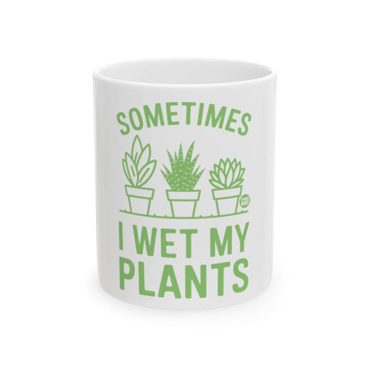 Sometimes I Wet My Plants Mug with Funny Plant Illustration