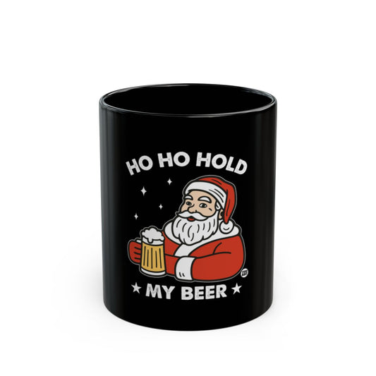 Ho Ho Hold My Beer Funny Santa Claus Mug