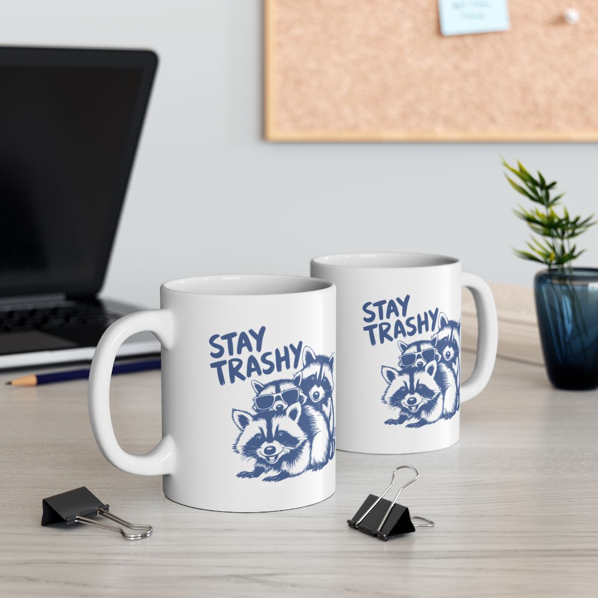 Stay Trashy Funny Cute Raccoon Printed Mug