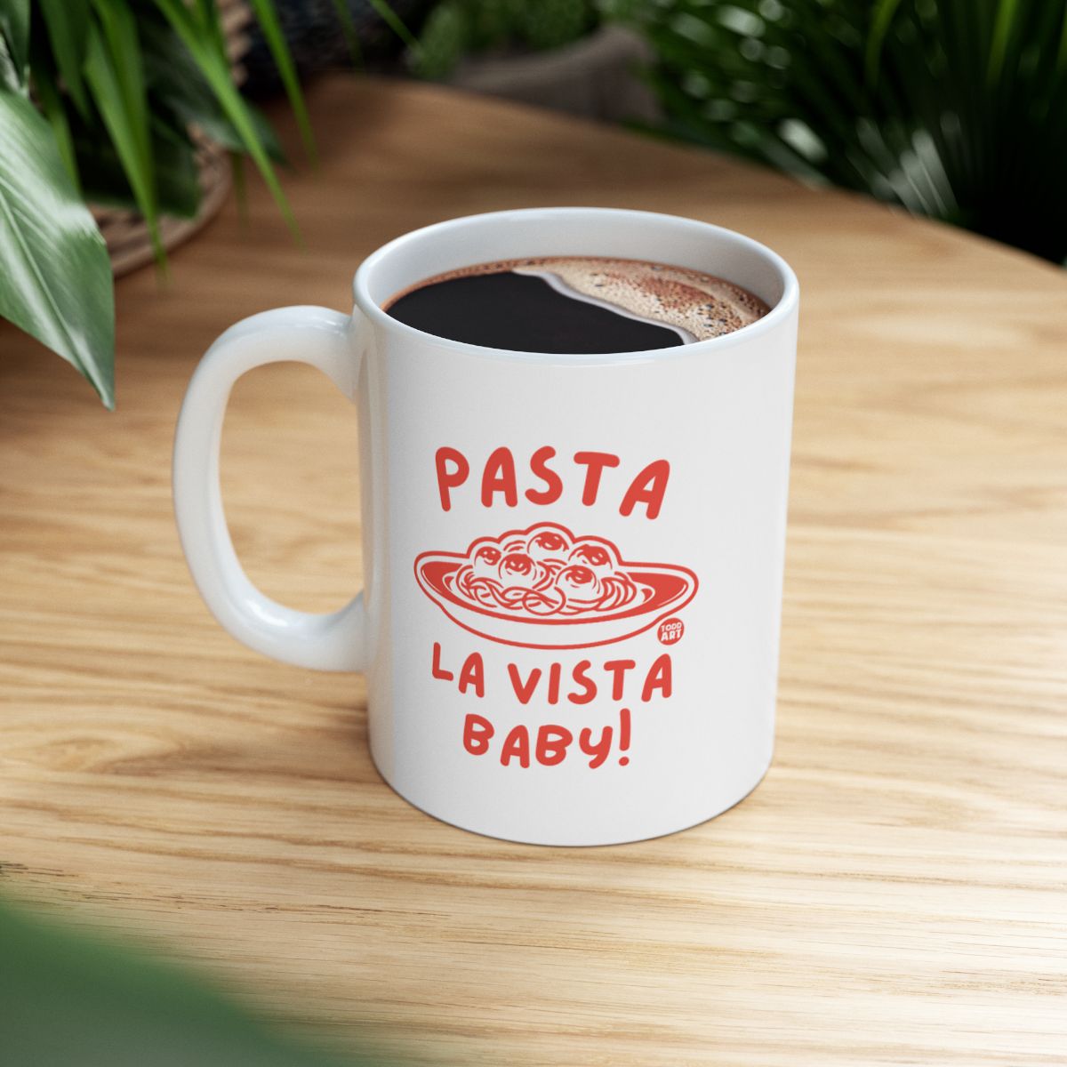 Pasta La Vista Baby Mug for Coffee and Tea Lovers