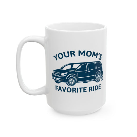 Your Mom's Favorite Ride Funny Quote Mug