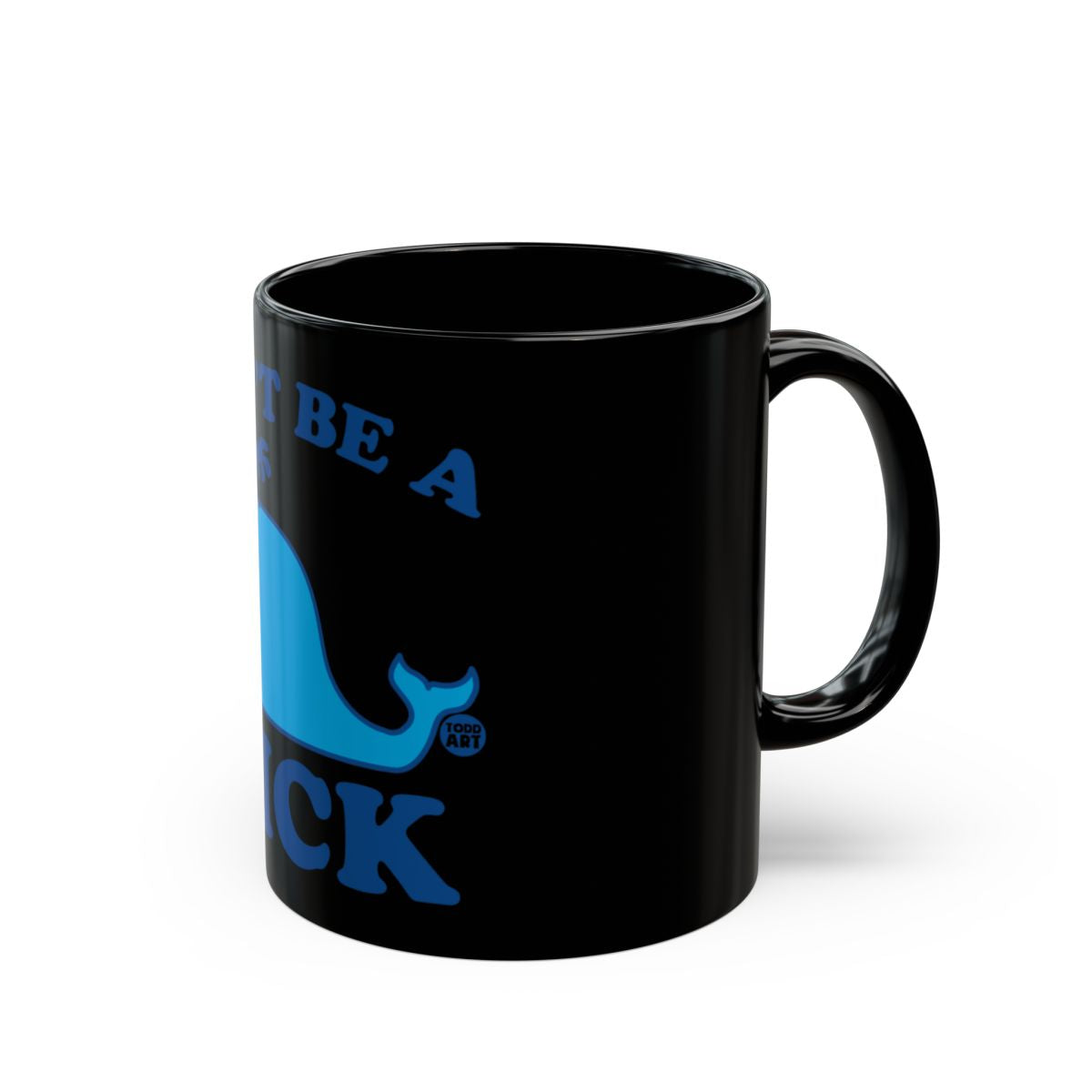 Don't Be a Dick Funny Blue Whale Coffee Mug Gift