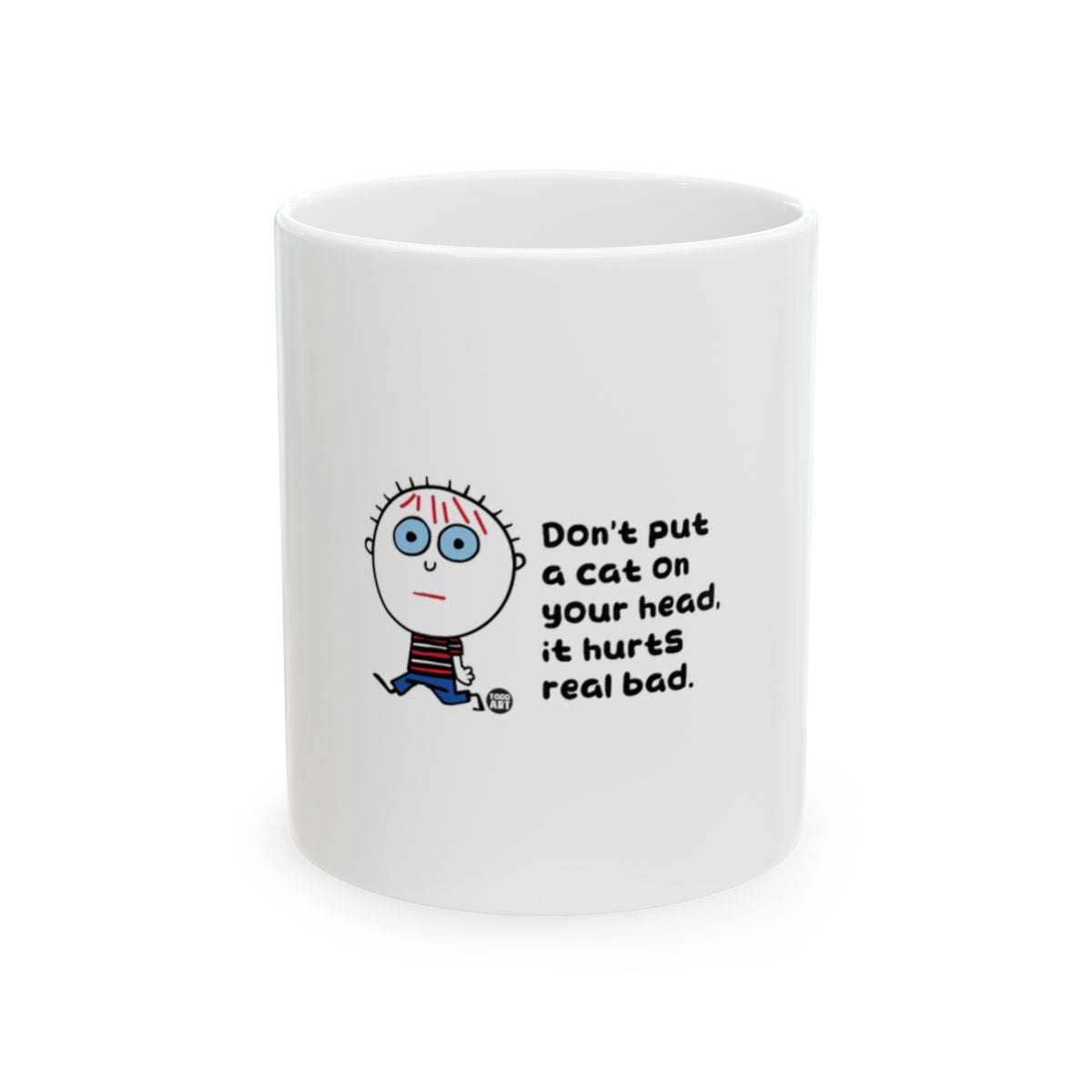 Don't put a cat on your head it hurts real bad mug