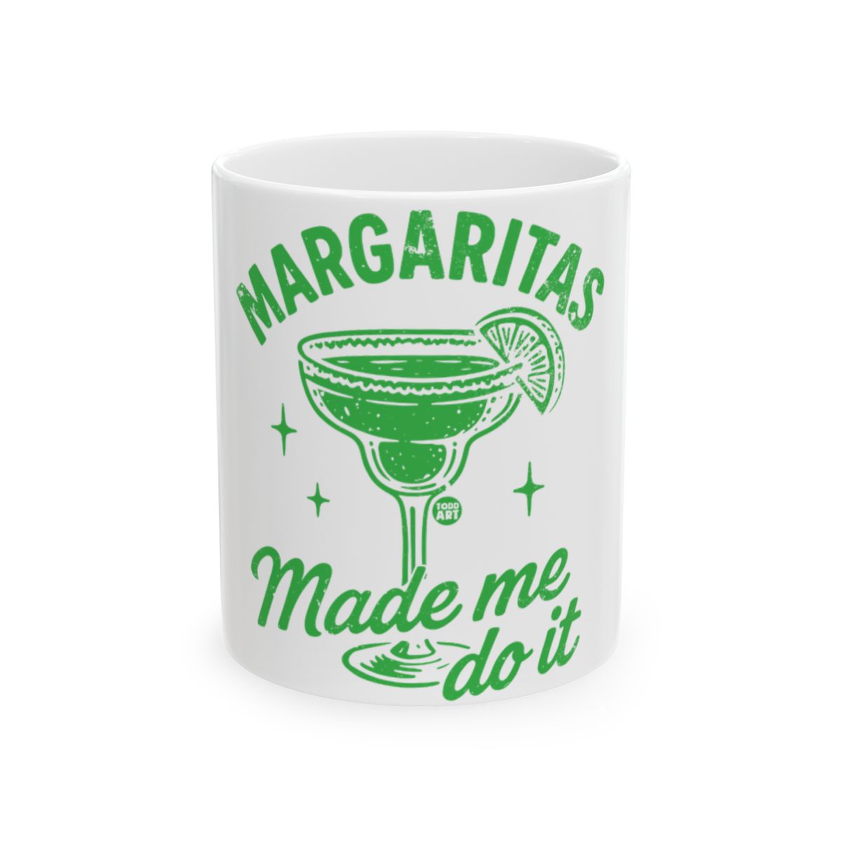Margaritas Made Me Do It Funny Coffee Mug