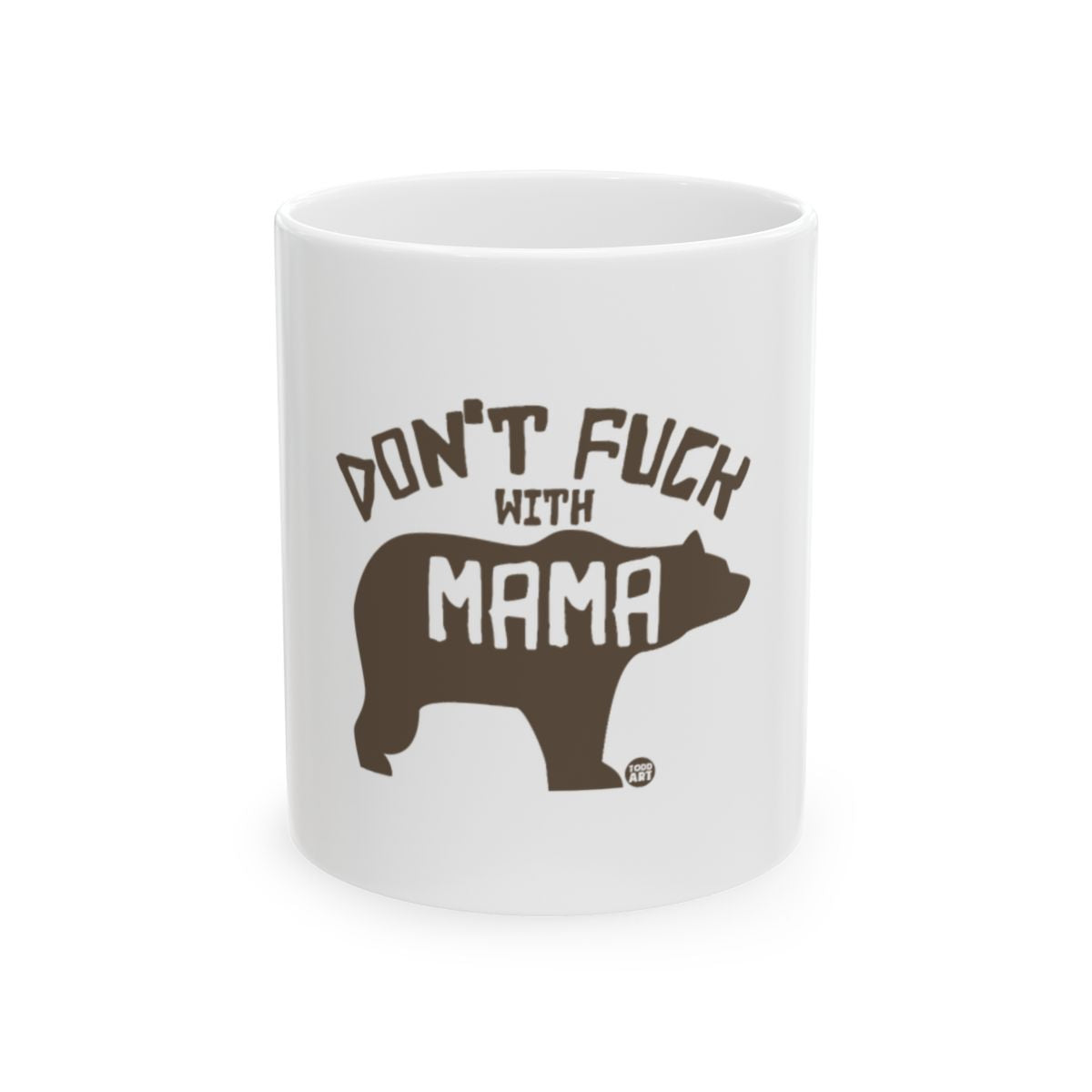 Don't Fuck With Mama Bear Mug Toddler Cup