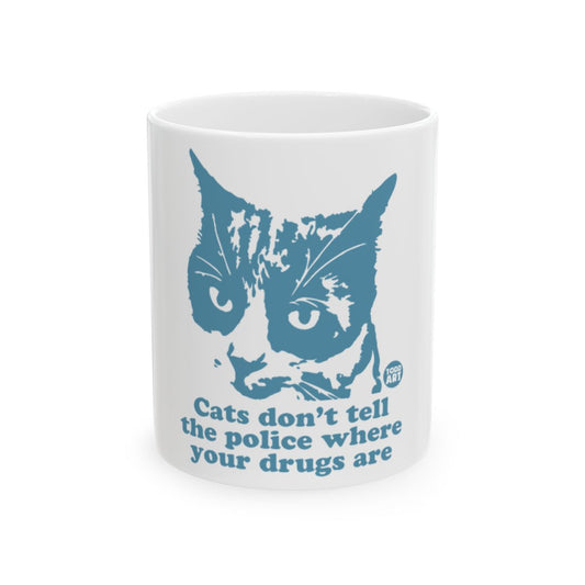 Cats Don't Tell the Police Where Your Drugs Are Mug