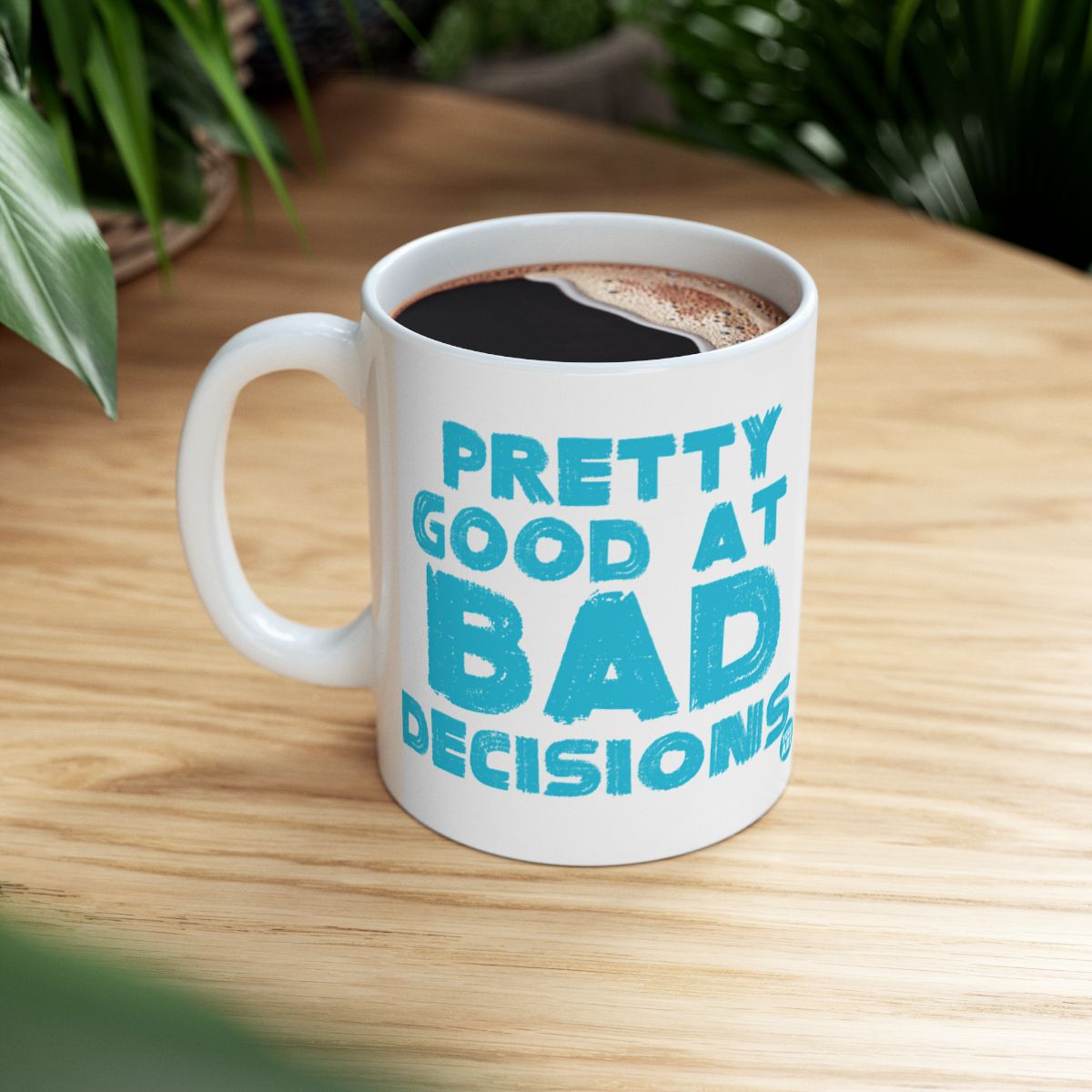 Pretty Good At Bad Decisions Coffee Mug