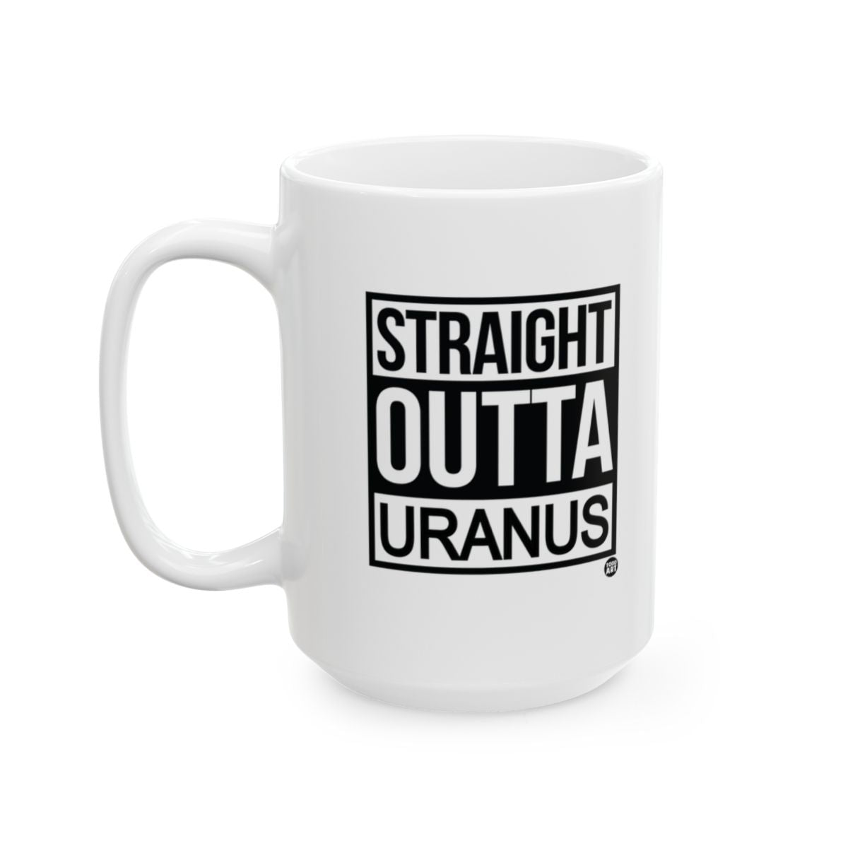 Straight Outta Uranus Humorous Coffee Mug Product